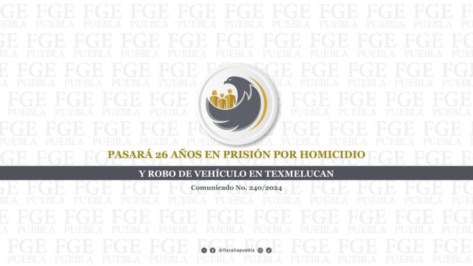 robo, homicidio, Texmelucan, prisión